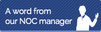 A word from our NOC manager
